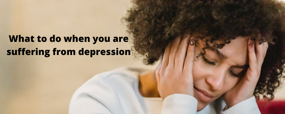 What to do when you are suffering from depression?